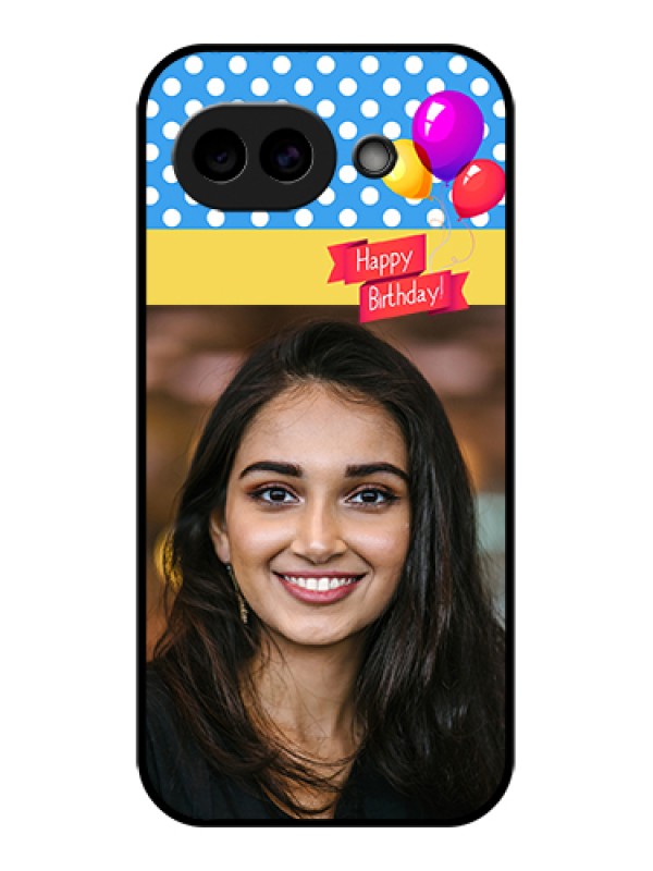 Custom Google Pixel 10A 5G Custom Glass Phone Case - Happy Birthday Design
