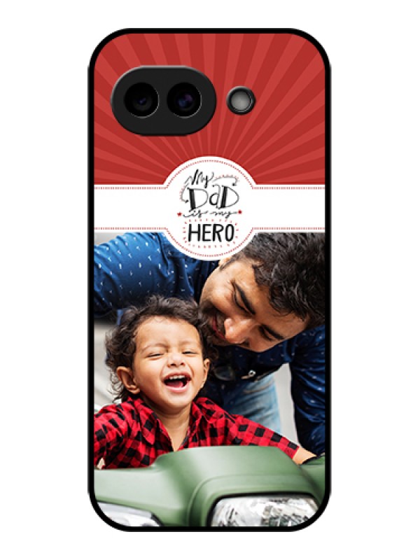 Custom Google Pixel 10A 5G Custom Glass Phone Case - My Dad Hero Design