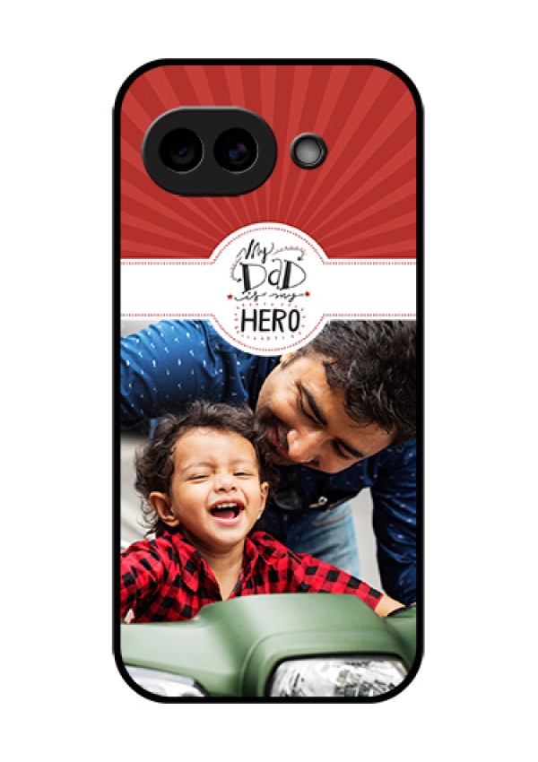 Google Pixel 10A 5G Custom Glass Phone Case - My Dad Hero Design