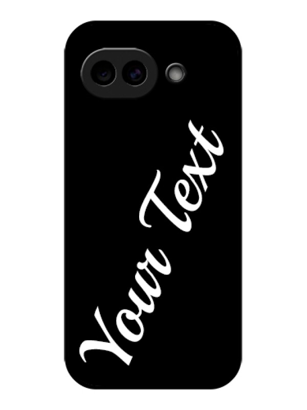 Custom Google Pixel 10A 5G Custom Glass Phone Case - With Your Name Design