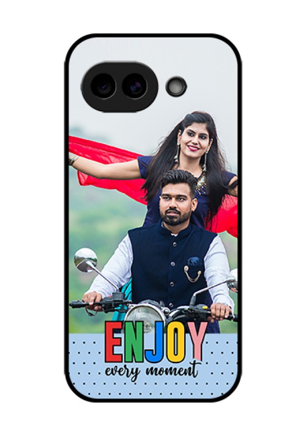 Google Pixel 10A 5G Custom Glass Phone Case - Enjoy Every Moment Design