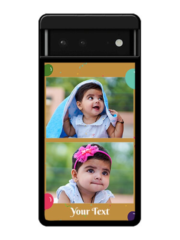 Custom Google Pixel 6 5G Custom Glass Phone Case - Image Holder With Birthday Celebrations Design