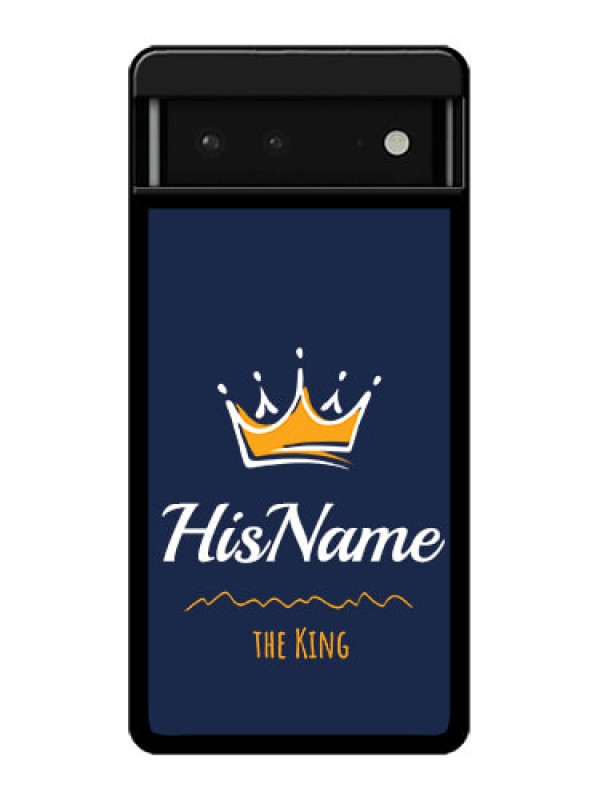 Custom Google Pixel 6 5G Custom Glass Phone Case - King With Name Design