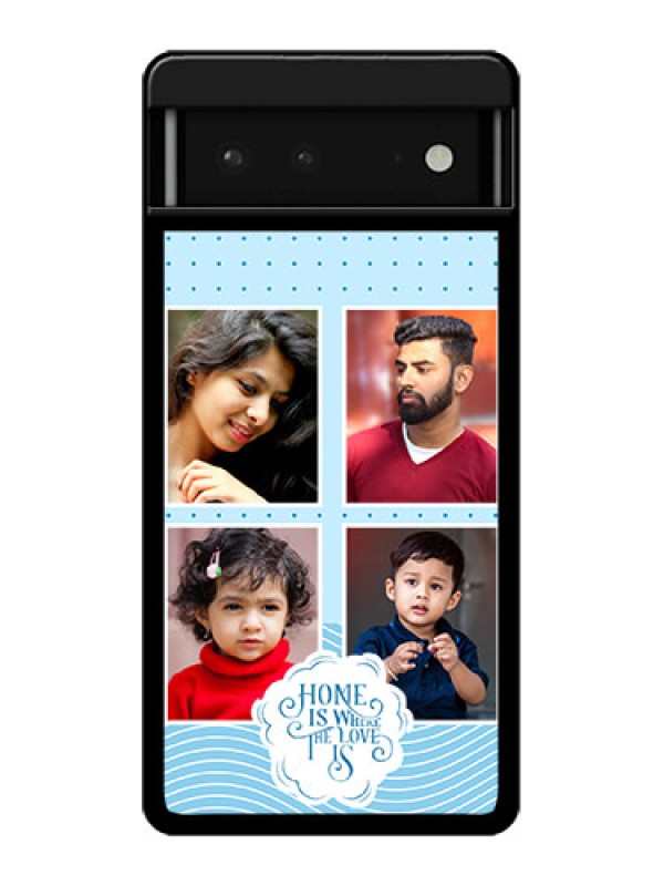 Custom Google Pixel 6 5G Custom Glass Phone Case - Cute Love Quote With 4 Pic Upload Design