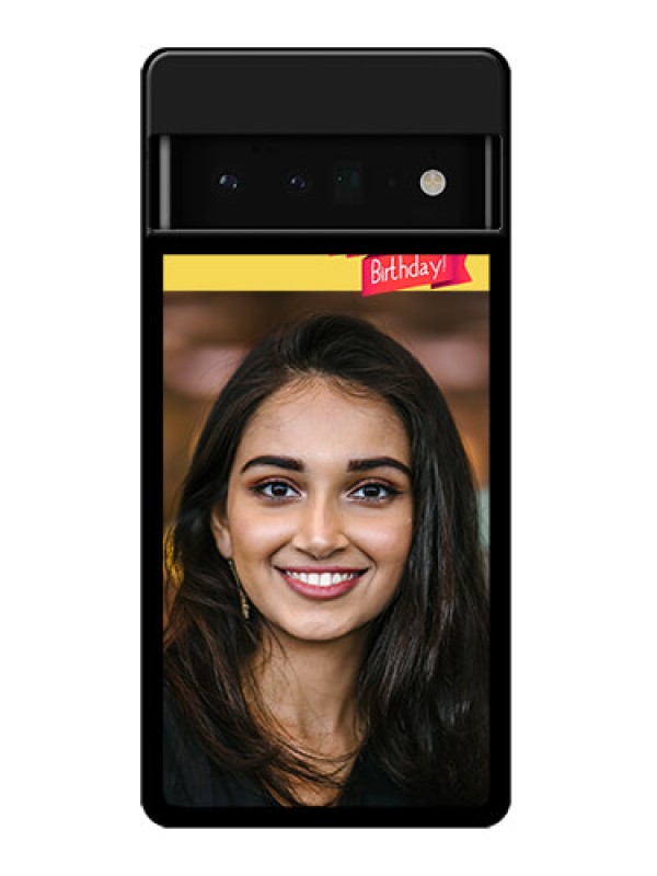 Custom Google Pixel 6 Pro 5G Custom Glass Phone Case - Happy Birthday Design