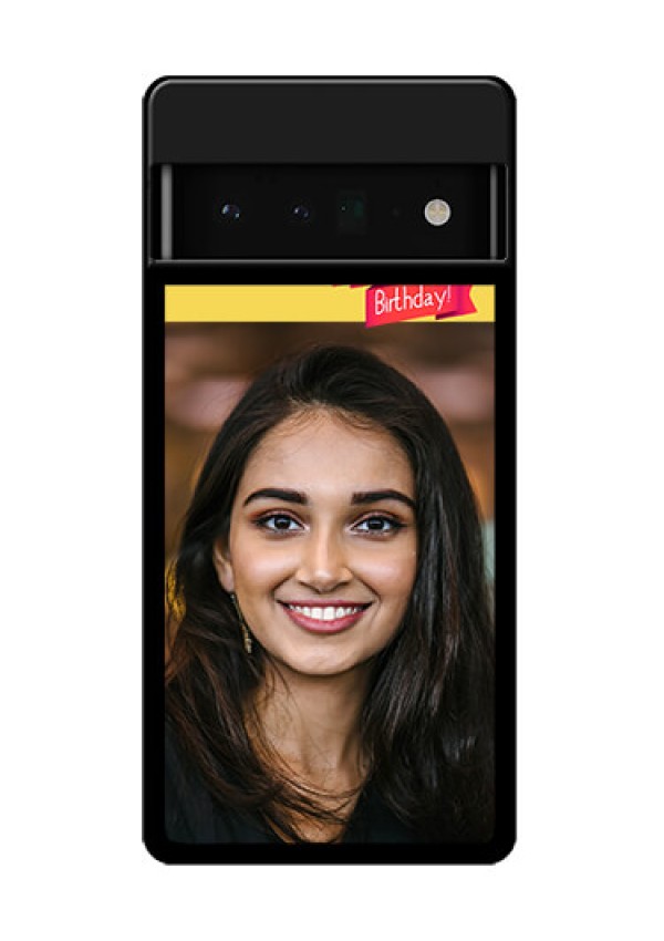 Google Pixel 6 Pro 5G Custom Glass Phone Case - Happy Birthday Design