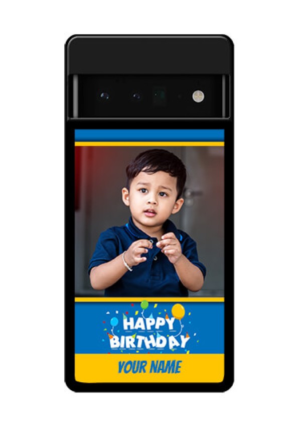 Google Pixel 6 Pro 5G Custom Glass Phone Case - Birthday Wishes Design