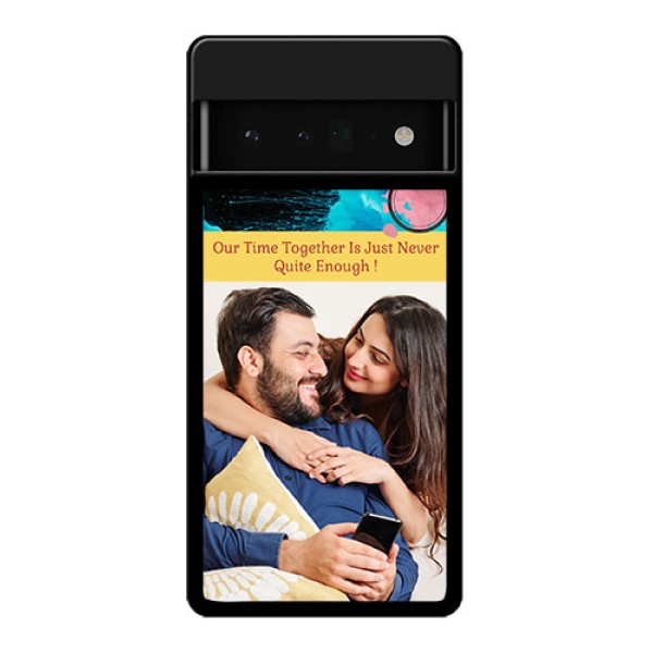 Google Pixel 6 Pro 5G Custom Glass Phone Case - Quote With Acrylic Painting Design