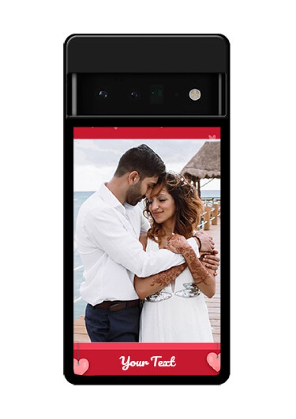 Google Pixel 6 Pro 5G Custom Glass Phone Case - Valentines Day Design