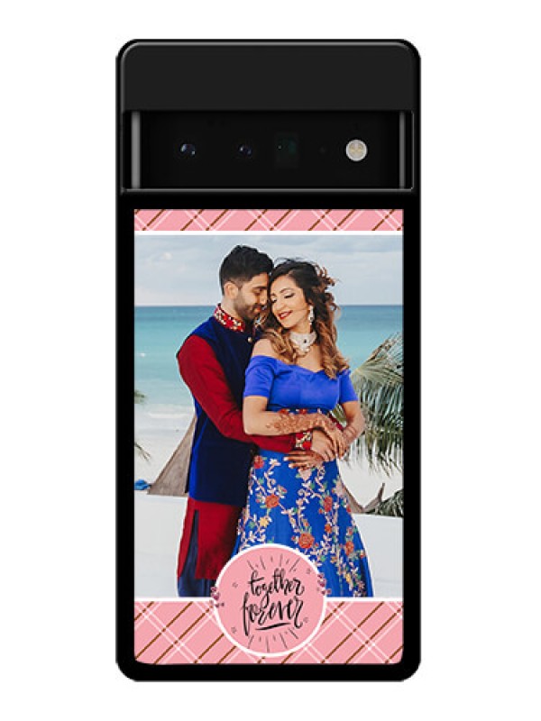 Custom Google Pixel 6 Pro 5G Custom Glass Phone Case - Together Forever Design