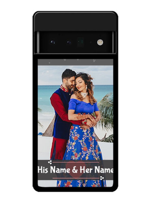 Custom Google Pixel 6 Pro 5G Custom Glass Phone Case - Buy Love Design With Photo Online