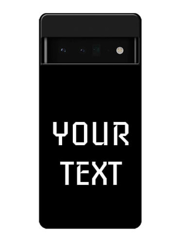 Custom Google Pixel 6 Pro 5G Custom Glass Phone Case - Your Name Design
