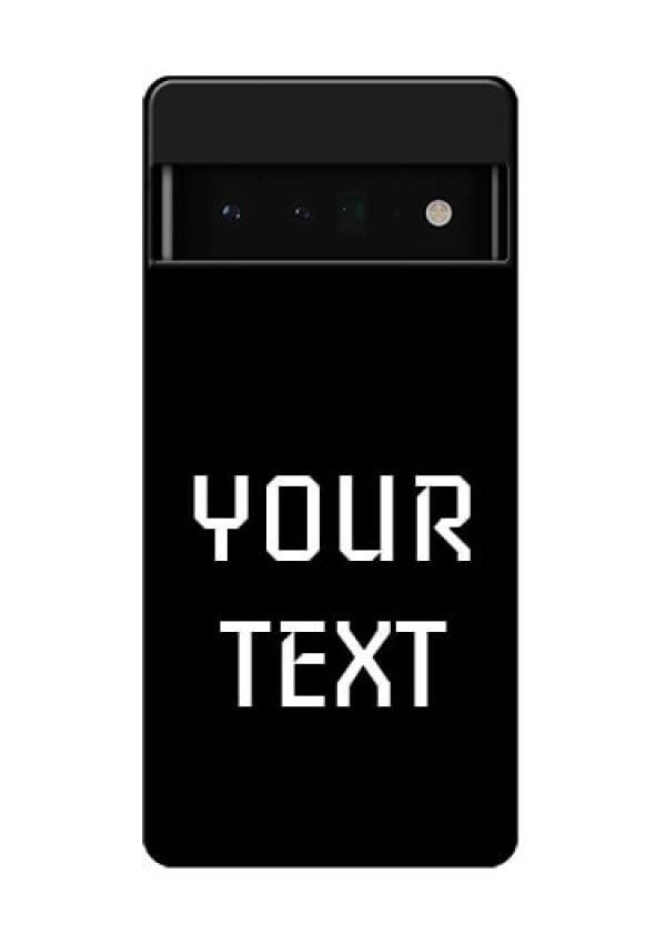 Google Pixel 6 Pro 5G Custom Glass Phone Case - Your Name Design
