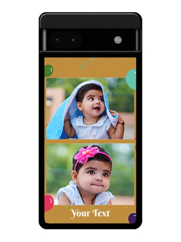 Custom Google Pixel 6A 5G Custom Glass Phone Case - Image Holder With Birthday Celebrations Design