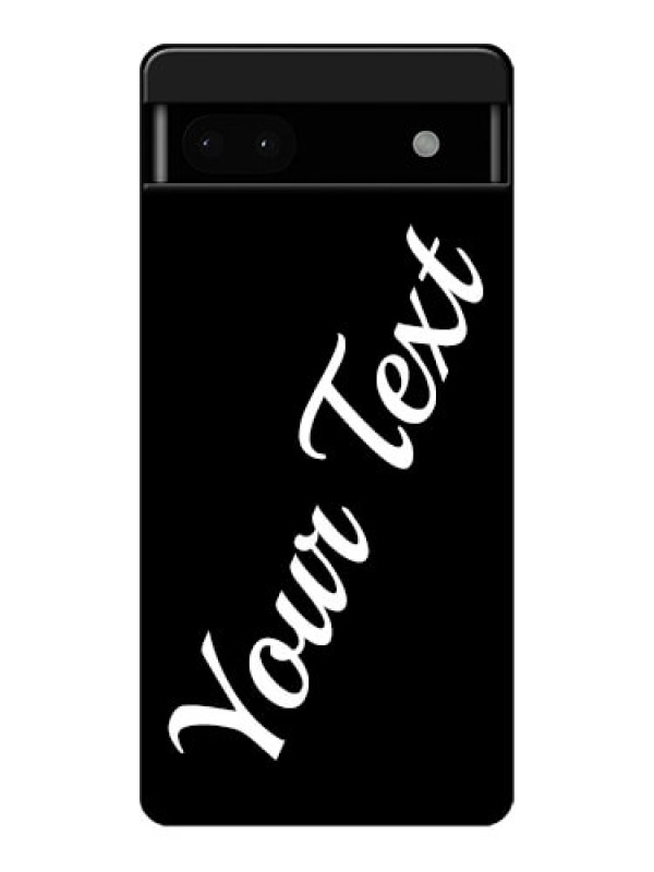 Custom Google Pixel 6A 5G Custom Glass Phone Case - With Your Name Design