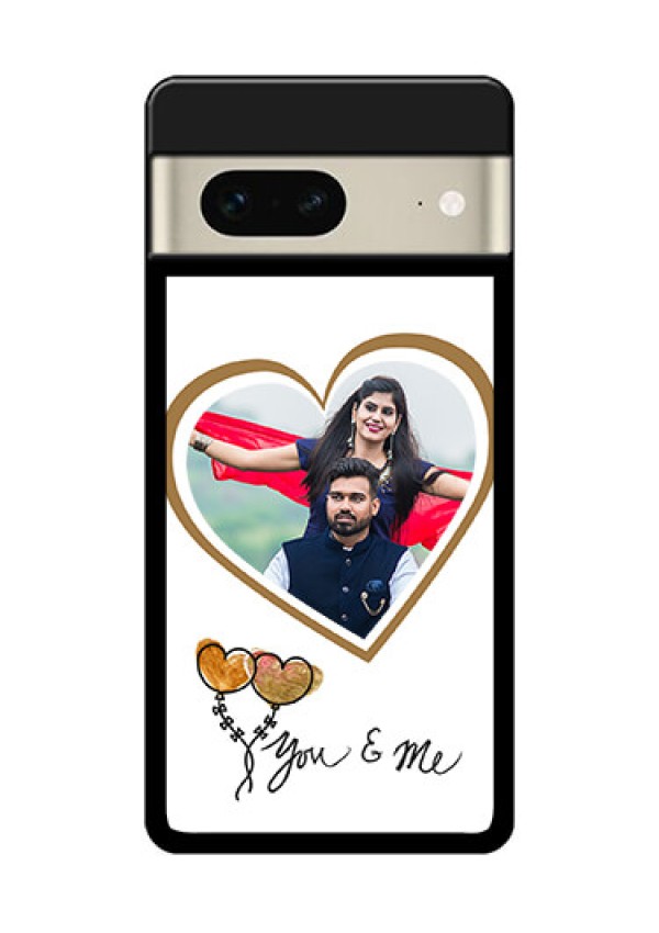 Google Pixel 7 5G Custom Glass Phone Case - You & Me Design