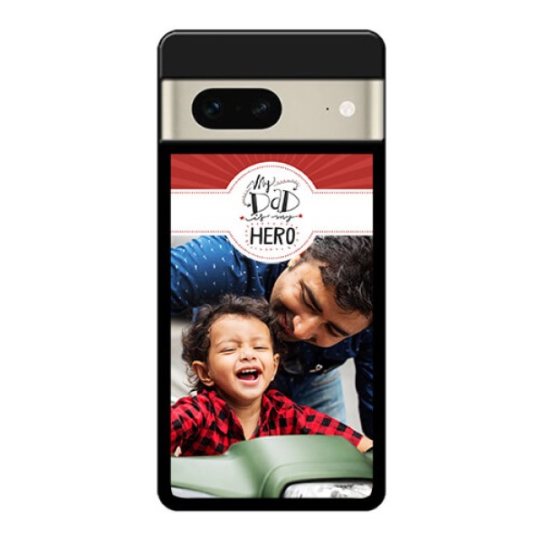Google Pixel 7 5G Custom Glass Phone Case - My Dad Hero Design