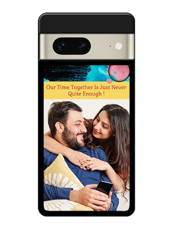 Custom Google Pixel 7 5G Custom Glass Phone Case - Quote With Acrylic Painting Design