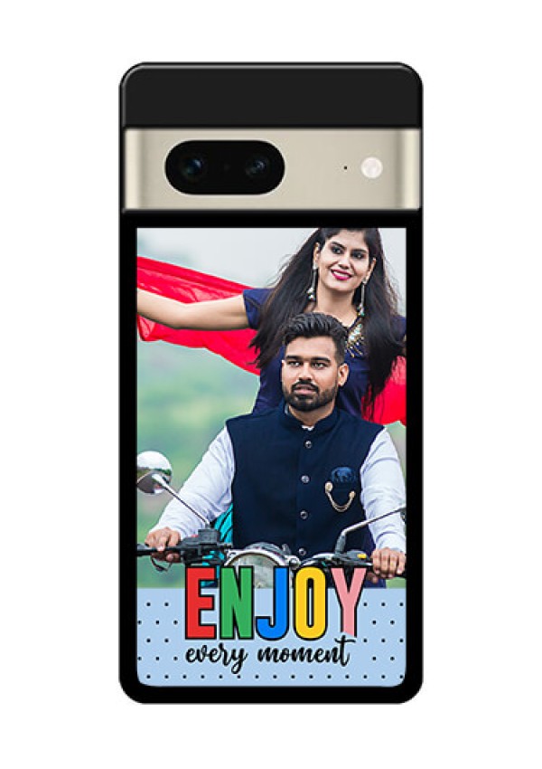 Google Pixel 7 5G Custom Glass Phone Case - Enjoy Every Moment Design