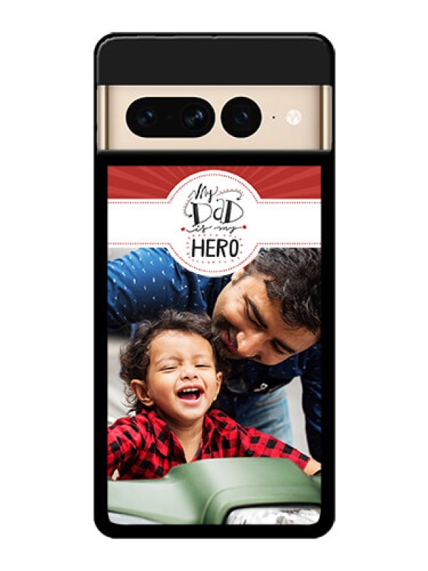 Custom Google Pixel 7 Pro 5G Custom Glass Phone Case - My Dad Hero Design