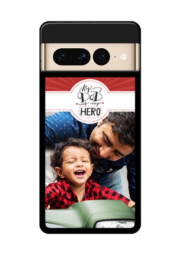 Google Pixel 7 Pro 5G Custom Glass Phone Case - My Dad Hero Design