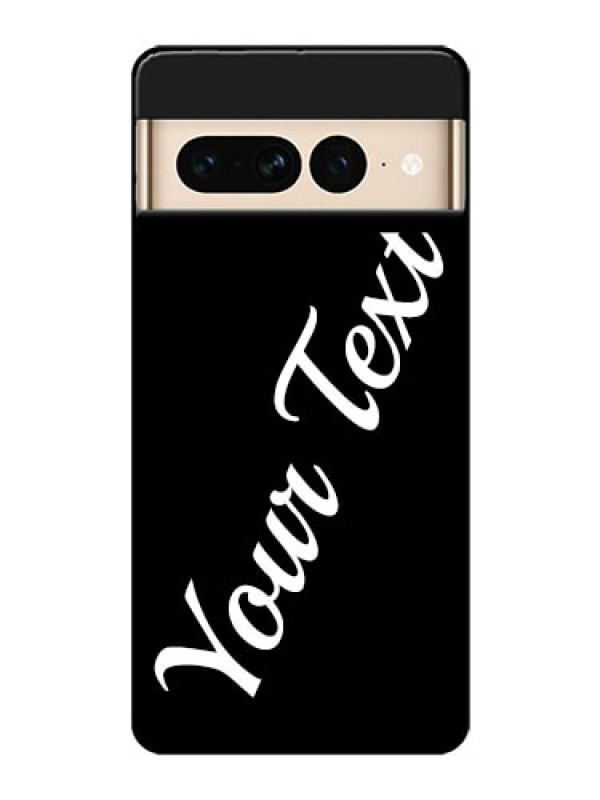 Custom Google Pixel 7 Pro 5G Custom Glass Phone Case - With Your Name Design