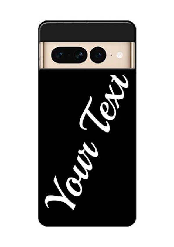 Google Pixel 7 Pro 5G Custom Glass Phone Case - With Your Name Design