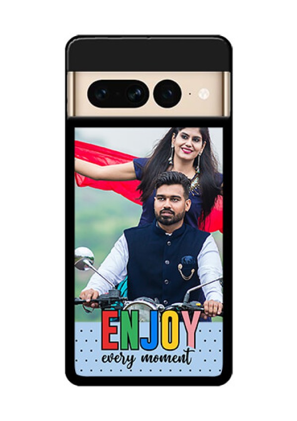 Google Pixel 7 Pro 5G Custom Glass Phone Case - Enjoy Every Moment Design
