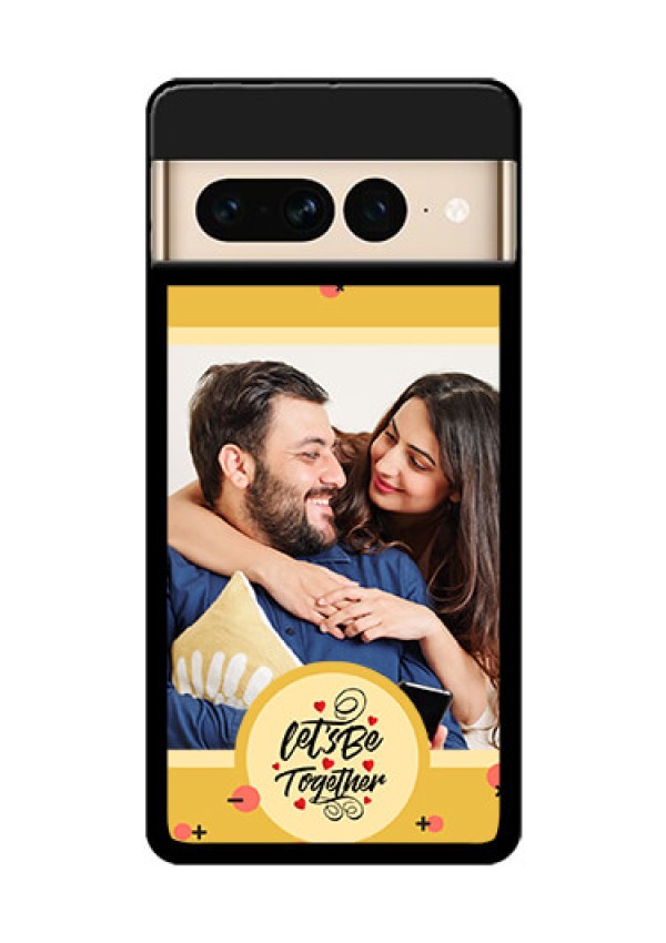 Google Pixel 7 Pro 5G Custom Glass Phone Case - Lets Be Together Design
