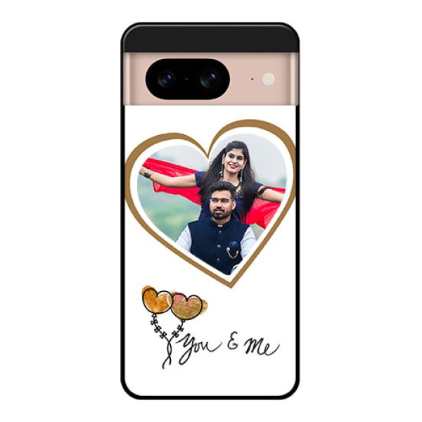 Google Pixel 8 5G Custom Glass Phone Case - You and Me Design