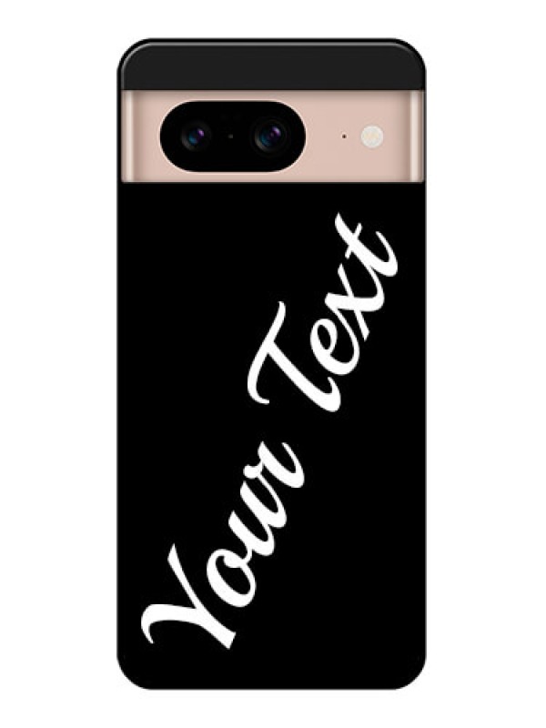Custom Google Pixel 8 5G Custom Glass Phone Case - With Your Name Design