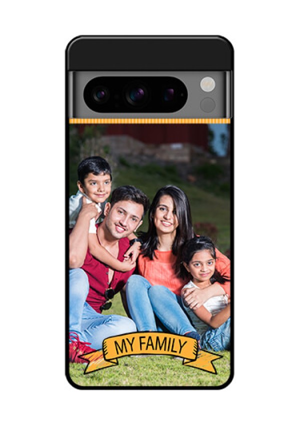 Google Pixel 8 Pro 5G Custom Glass Phone Case - My Family Design