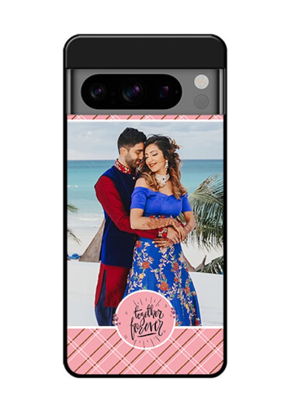Google Pixel 8 Pro 5G Custom Glass Phone Case - Together Forever Design