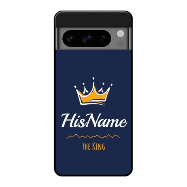 Google Pixel 8 Pro 5G Custom Glass Phone Case - King With Name Design