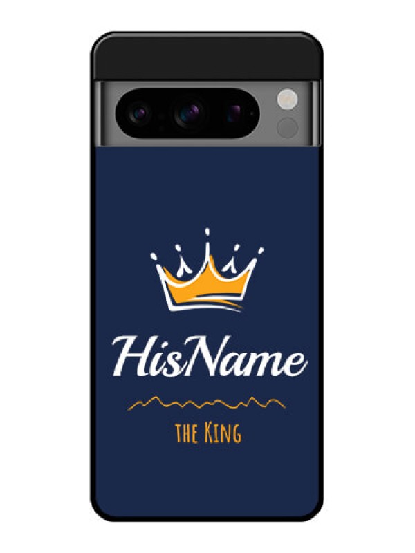 Custom Google Pixel 8 Pro 5G Custom Glass Phone Case - King With Name Design