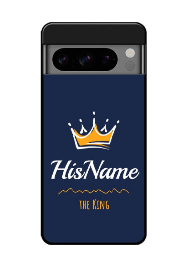 Google Pixel 8 Pro 5G Custom Glass Phone Case - King With Name Design