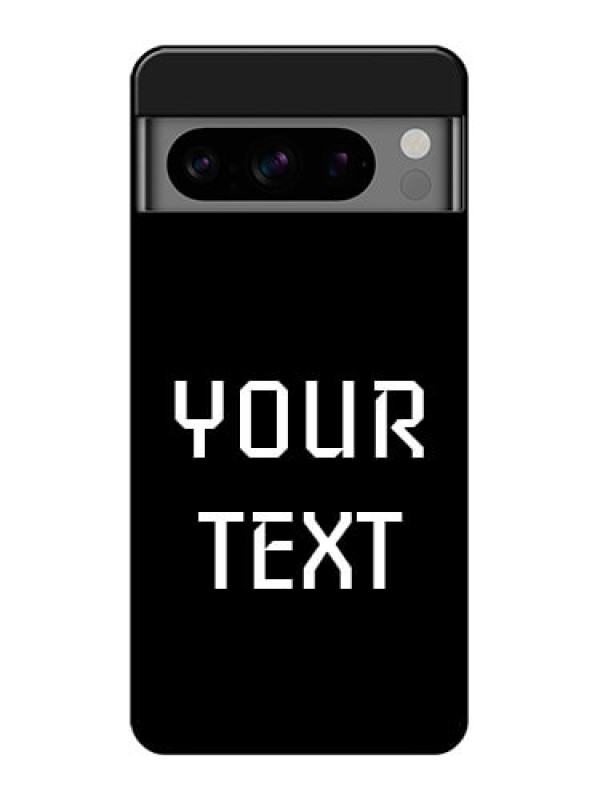 Custom Google Pixel 8 Pro 5G Custom Glass Phone Case - Your Name Design