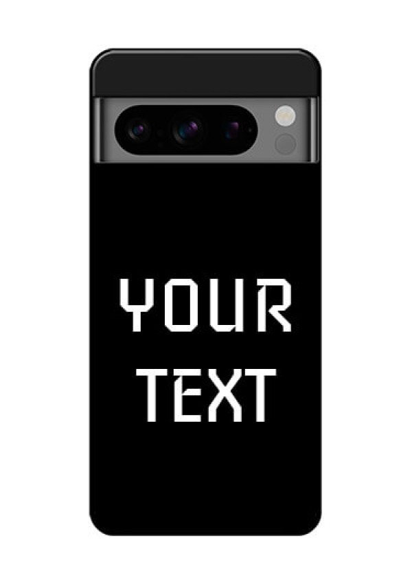 Google Pixel 8 Pro 5G Custom Glass Phone Case - Your Name Design