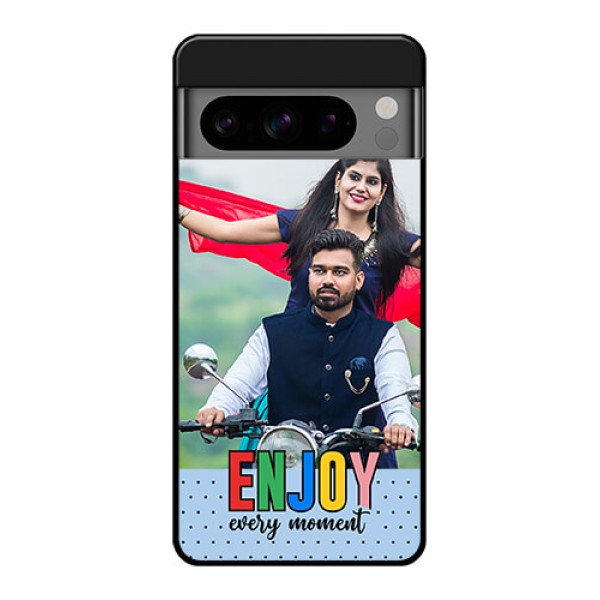 Google Pixel 8 Pro 5G Custom Glass Phone Case - Enjoy Every Moment Design