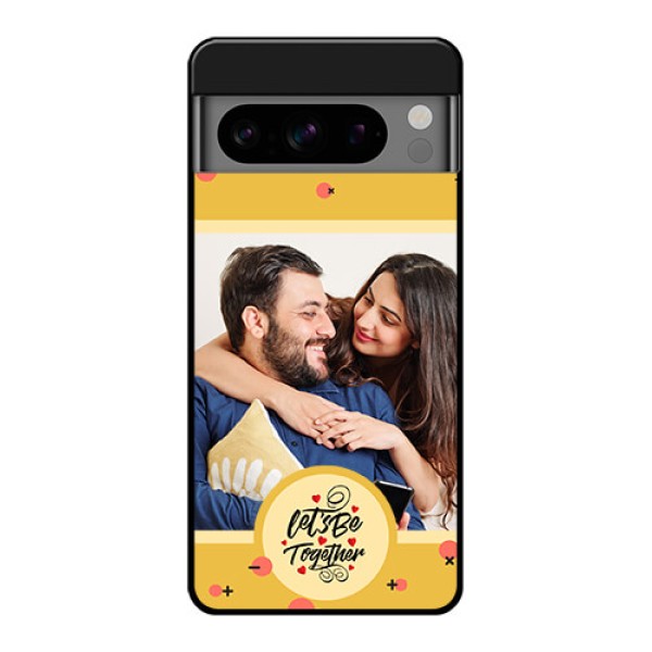 Google Pixel 8 Pro 5G Custom Glass Phone Case - Lets Be Together Design