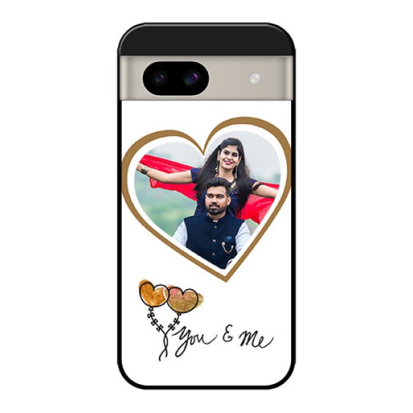 Google Pixel 8A 5G Custom Glass Phone Case - You and Me Design