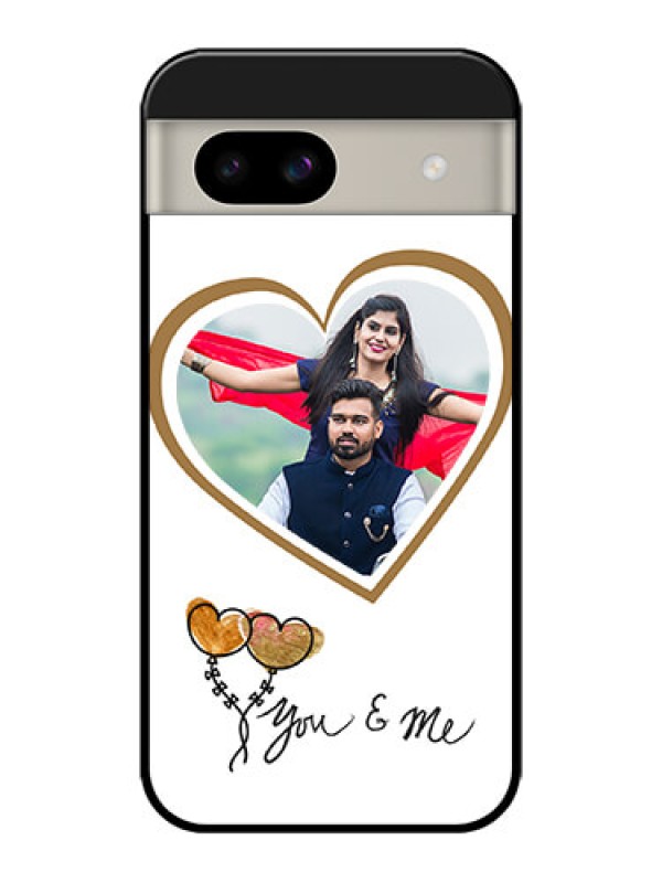 Custom Google Pixel 8A 5G Custom Glass Phone Case - You and Me Design