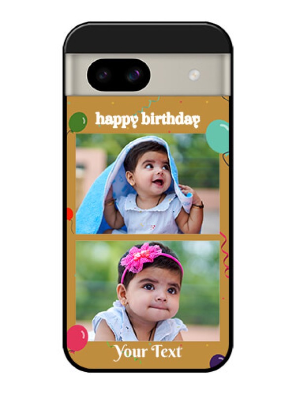 Custom Google Pixel 8A 5G Custom Glass Phone Case - Image Holder With Birthday Celebrations Design