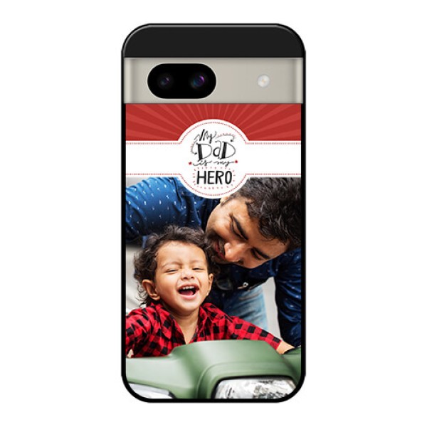 Google Pixel 8A 5G Custom Glass Phone Case - My Dad Hero Design
