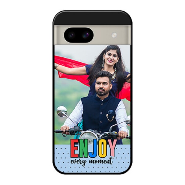 Google Pixel 8A 5G Custom Glass Phone Case - Enjoy Every Moment Design