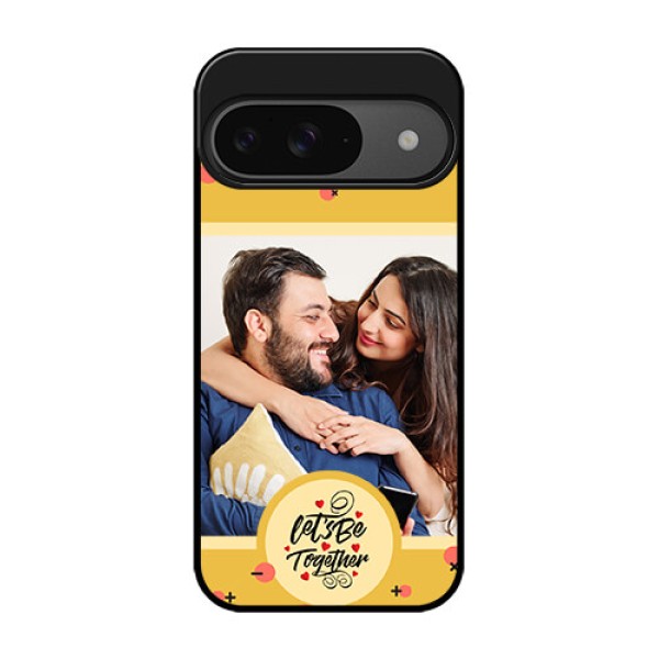 Google Pixel 9 5G Custom Glass Phone Case - Lets Be Together Design