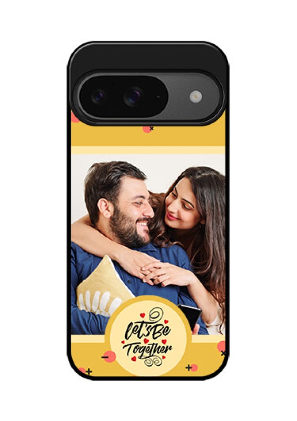 Google Pixel 9 5G Custom Glass Phone Case - Lets Be Together Design