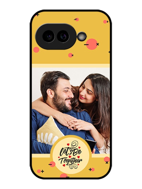 Custom Pixel 9A 5G Custom Glass Phone Case - Lets Be Together Design