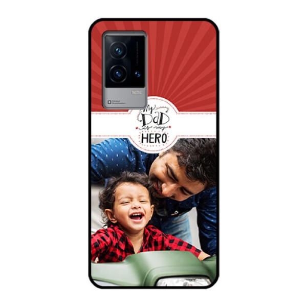 iQOO 9 5G Photo Printing on Glass Case - My Dad Hero Design