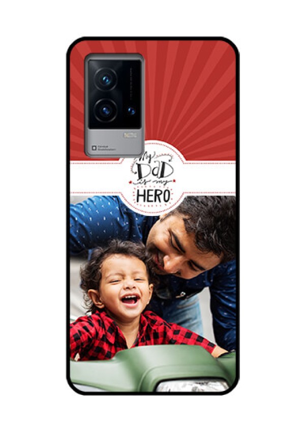 iQOO 9 5G Photo Printing on Glass Case - My Dad Hero Design